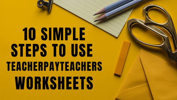 How to Use teacherpayteacher Worksheets in Your Classroom