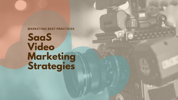 10 Strategies for Incorporating Videos into SaaS Marketing